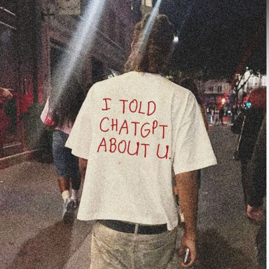 ChatGPT Know's About You (Oversized tee)