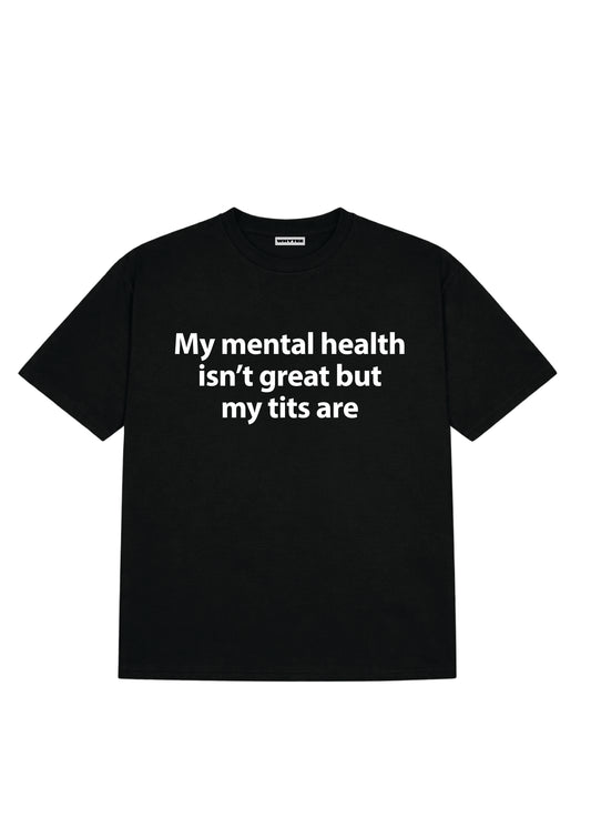 Mental Health Fuck*d tee
