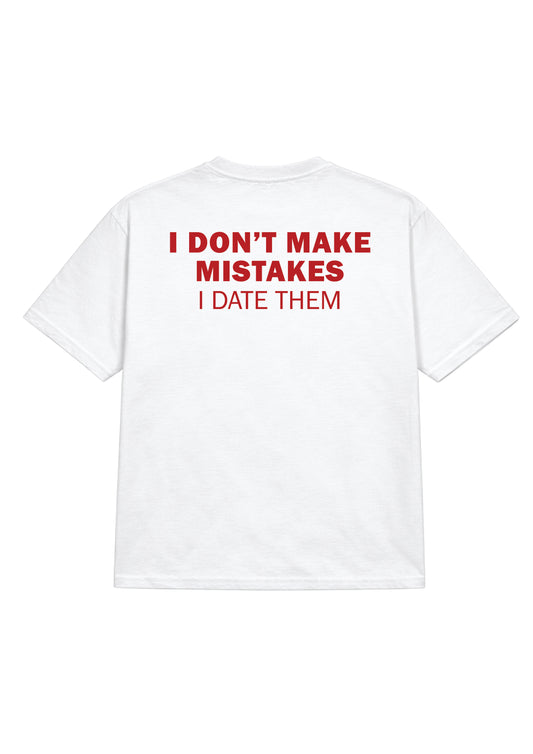 I date Mistakes tee