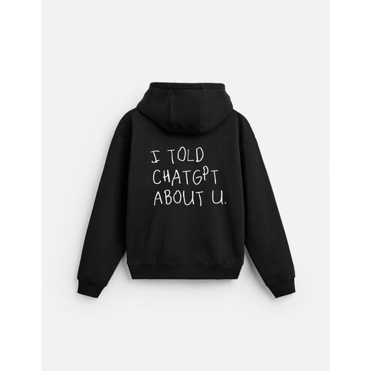 Chatgpt Knows About You Hoodie (Premium)
