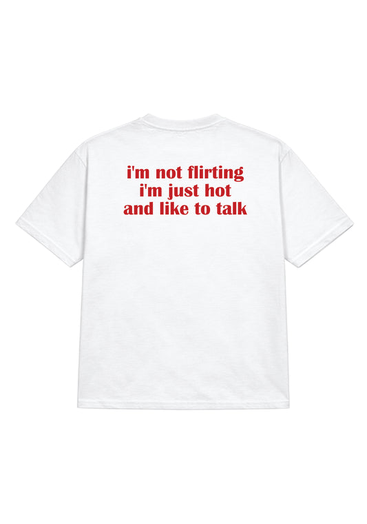 I'm Hot & Like to Talk tee