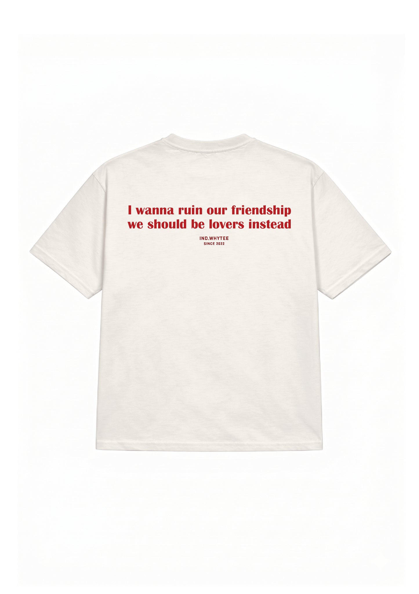 Ruin our friendship tee