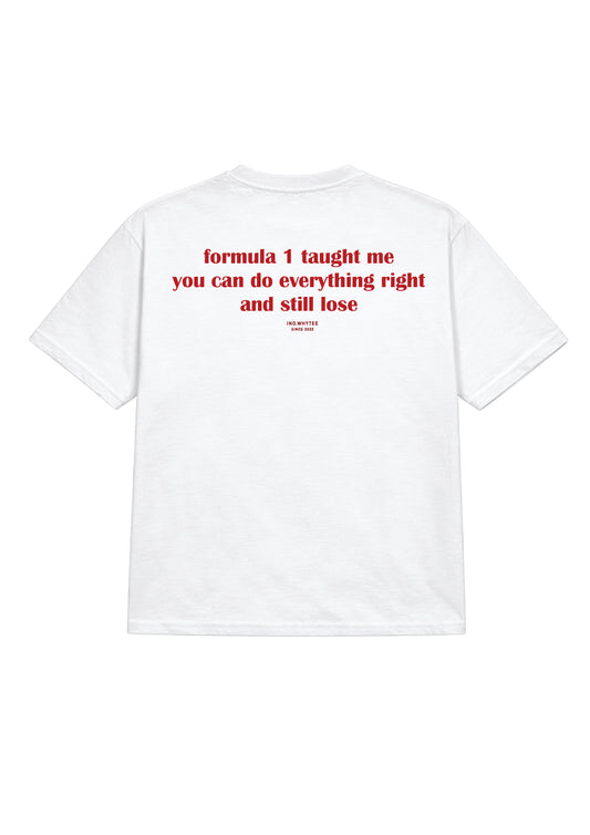 Formula one taught me tee