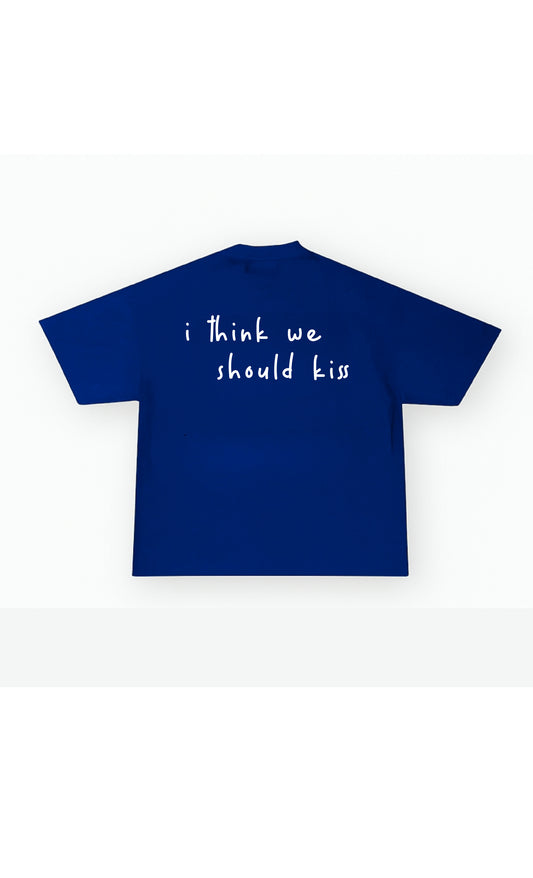 WE SHOULD KISS Tee