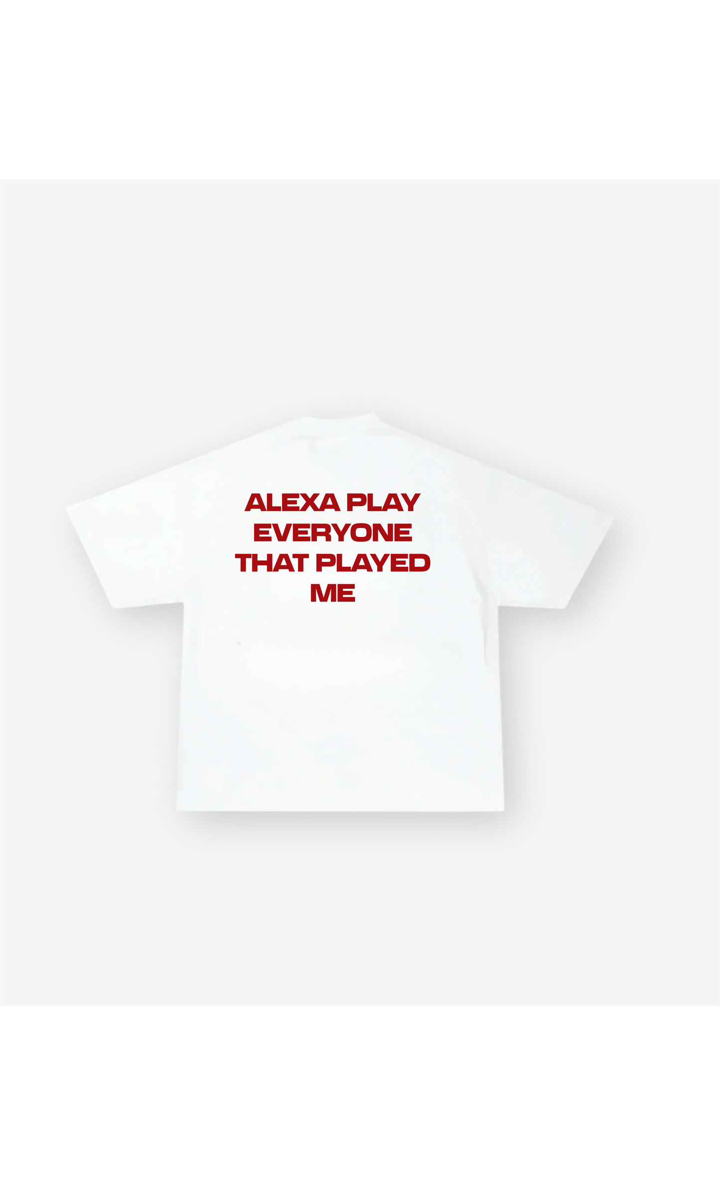 ALEXA PLAY EVERYONE TEE