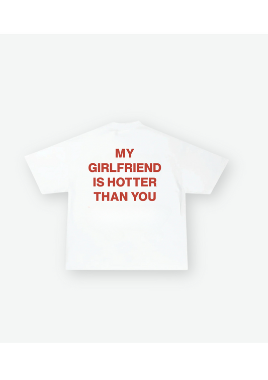 My Girlfriend is Hotter tee