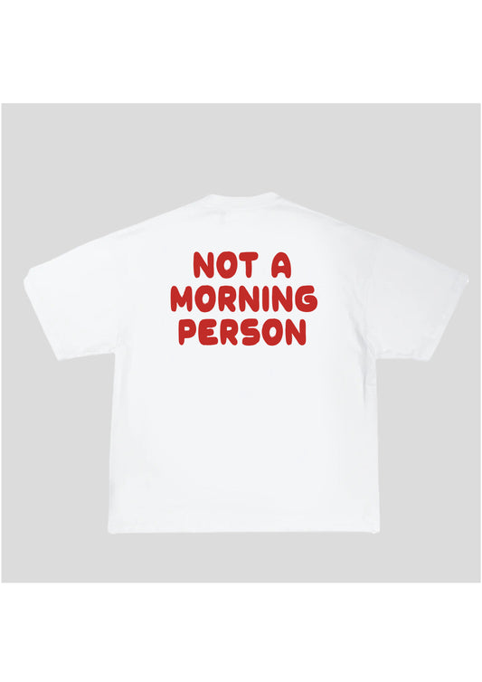 NOT MORNING PERSON Tee