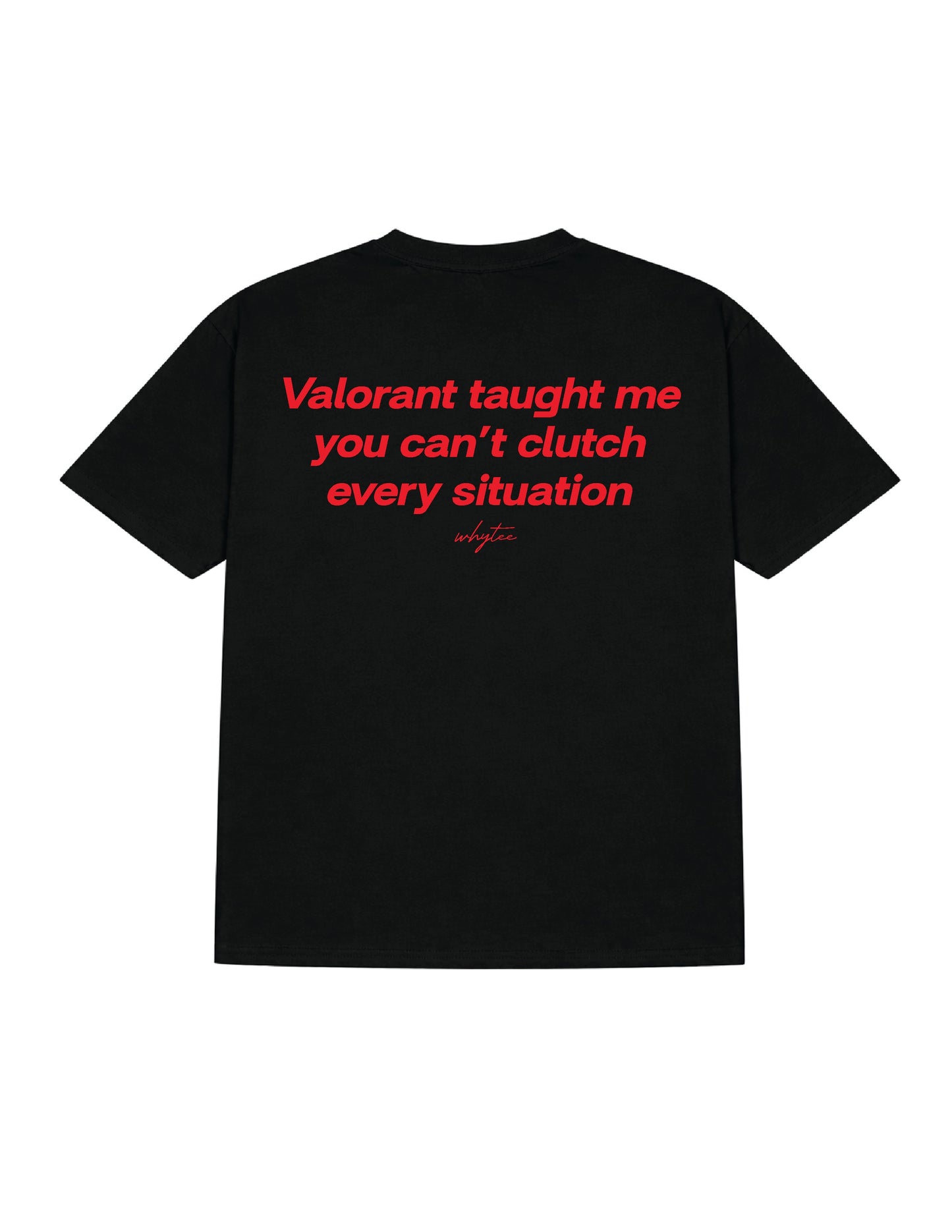 Valorant taught me tee