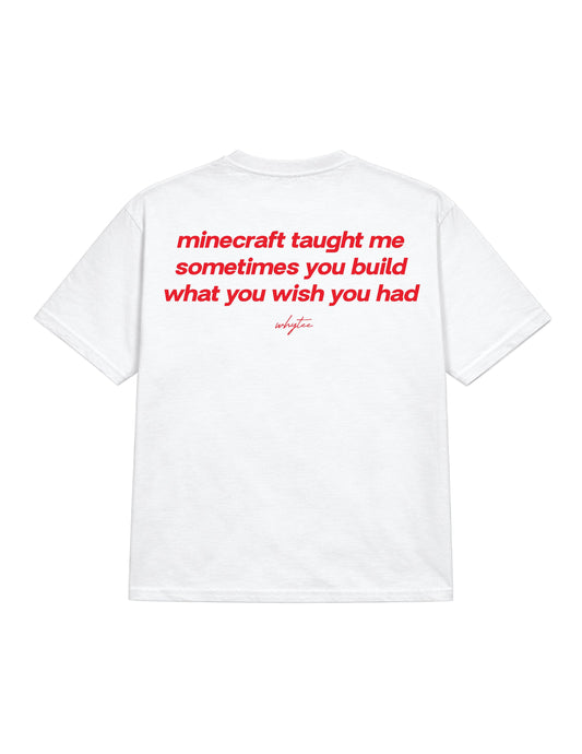 Minecraft taught me tee