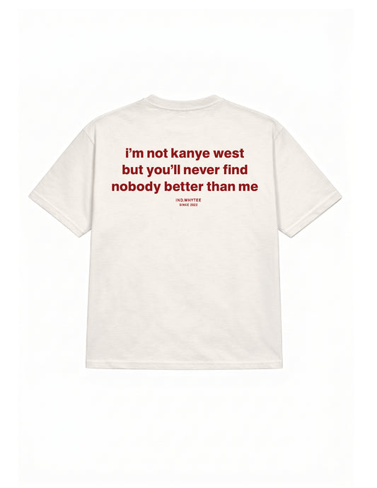 I'm not Kanye west tee