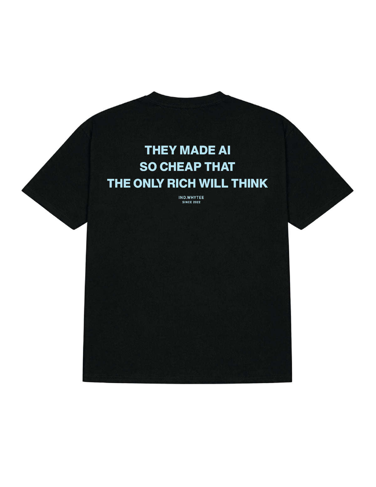 They Made AI Cheap tee