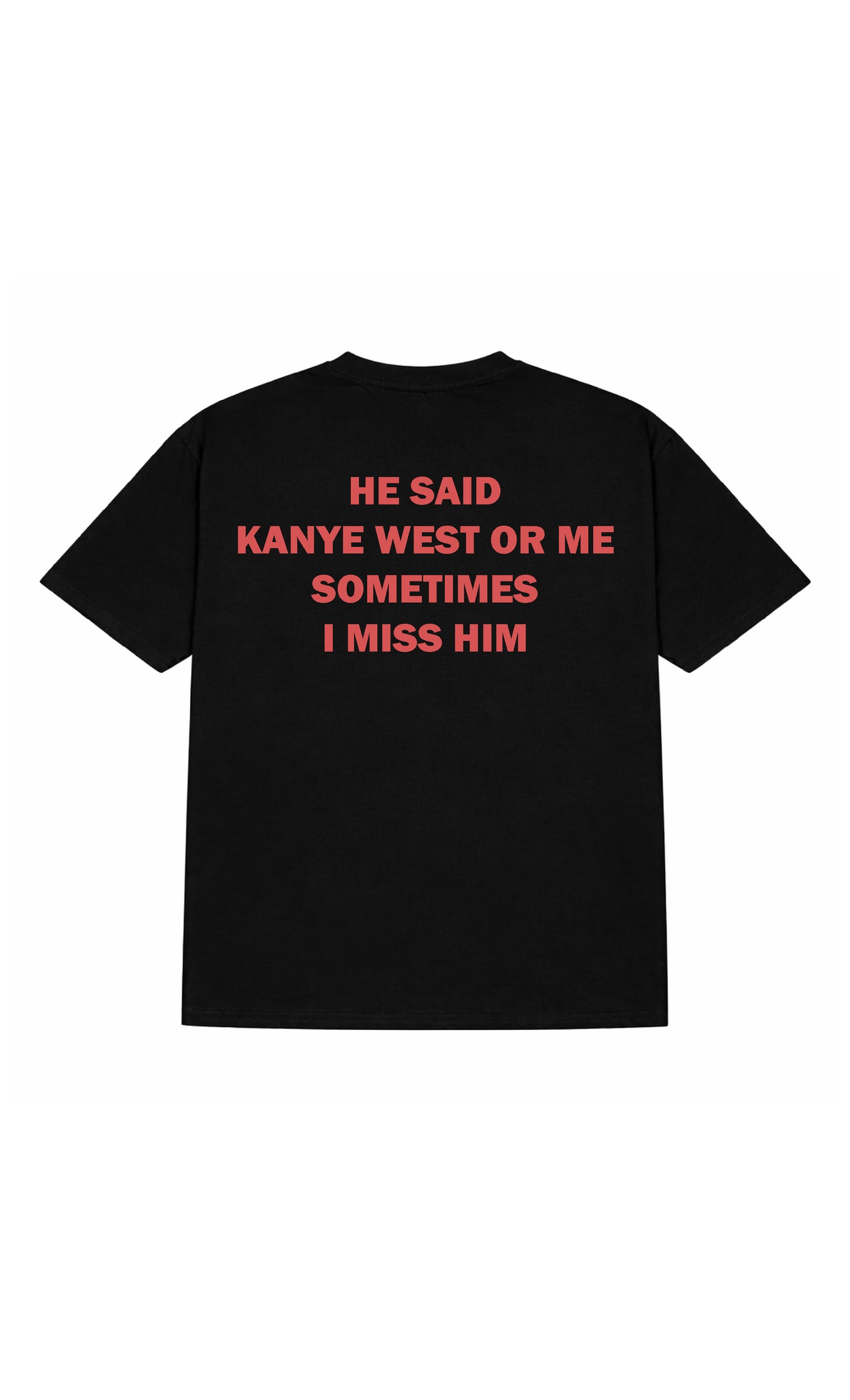 Kanye west or him tee